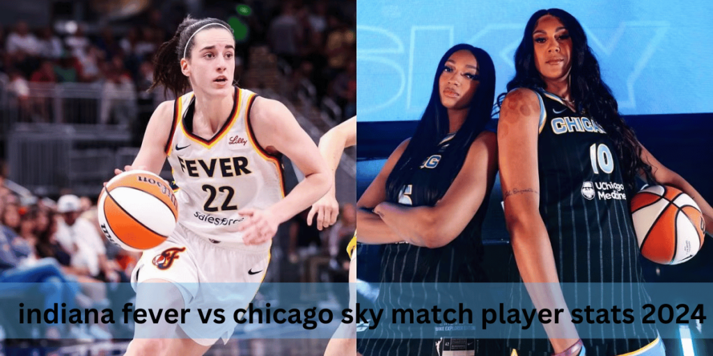 This emage showing a Indiana Fever vs Chicago Sky Match Player Stats